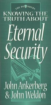 Cover of: Knowing the truth about eternal security