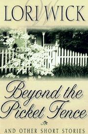 Cover of: Beyond the picket fence by Lori Wick