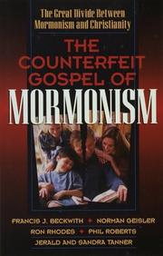 Cover of: The counterfeit gospel of Mormonism