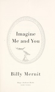 Cover of: Imagine me and you | Billy Mernit