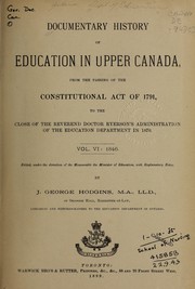 Cover of: DOCUMENTARY HISTORY OF EDUCATION IN UPPER CANADA (ONTARIO), FROM THE PASSING OF THE CONSTITUTIONAL ACT, 1791 TO THE CLOSE OF RYERSON