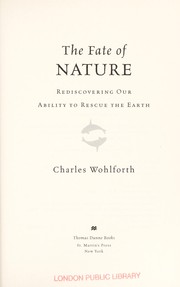 Cover of: The fate of nature | Charles P. Wohlforth