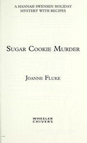 Cover of: Sugar cookie murder: a Hannah Swensen holiday mystery with recipes