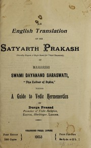 Cover of: An English translation of the Satyarth Prakash: Expose   of right sense (of Vedic religion) of Swami Dayanand Saraswati; being a guide to Vedic hermeneutics