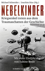 Cover of: Nebelkinder: Kriegsenkel treten aus dem Traumaschatten der Geschichte by 