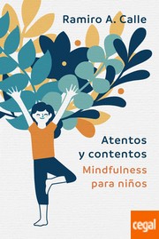 Cover of: Atentos y contento. Mindfulness para niños by 