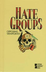 Cover of: Opposing Viewpoints Series - Hate Groups (hardcover edition) (Opposing Viewpoints Series)