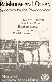 Rainhouse and ocean by Underhill, Ruth Murray, Ruth M. Underhill, Donald M. Bahr, Baptisto Lopez, Jose Pancho, David Lopez