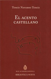 Cover of: El acento castellano  : discurso leído el día 19 de mayo de 1935 en el acto de su recepción pública en la Academia Española by 