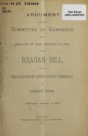 Cover of: Argument before the Committee on commerce of the Senate of the United States on the Reagan bill | Albert Fink