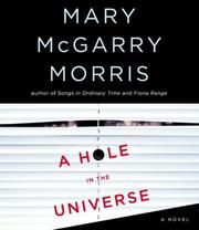 Cover of: A Hole in the Universe (Morris, Mary Mcgarry) by Mary McGarry Morris