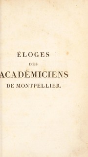 ©loges des acad©♭miciens de Montpellier by Desgenettes, R. baron