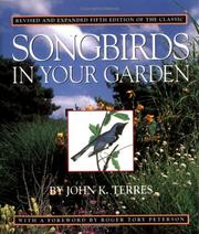 Cover of: Songbirds in your garden by John K. Terres