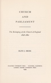 Cover of: Church and Parliament; the reshaping of the Church of England, 1828-1860 by 