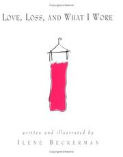 Love, loss, and what I wore by Ilene Beckerman