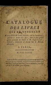 Cover of: Catalogue des livres qui se trouvent chez Nyon l'ai ne , libraire, rue du Jardinet, quartier S. Andre -des-Arcs by Jean-Luc Nyon