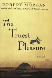 Cover of: The Truest Pleasure by Robert Morgan