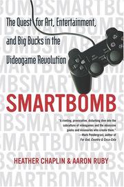 Cover of: Smartbomb: the quest for art, entertainment, and big bucks in the videogame revolution