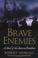 Cover of: Brave enemies