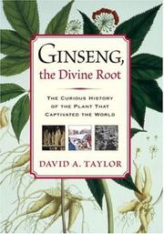 Cover of: Ginseng, the divine root by Taylor, David A.