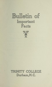 Cover of: Bulletin of important facts [concerning] Trinity college, Durham, N.C. | Trinity College (Durham, N.C.)