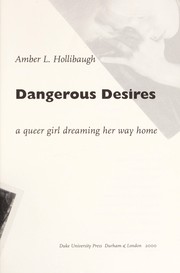 Cover of: My dangerous desires: a queer girl dreaming her way home