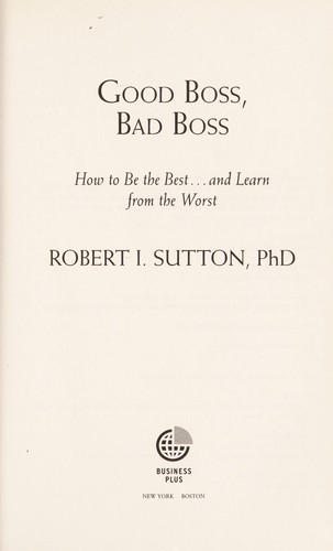 Good boss, bad boss by Robert I. Sutton