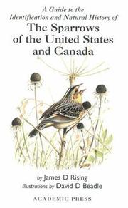 Cover of: A Guide to the Identification and Natural History of the Sparrows of the United States and Canada by James D. Rising, James D. Rising