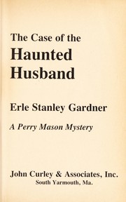 Cover of: The case of the haunted husband: a Perry Mason mystery