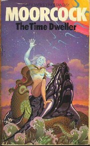 Cover of: The time dweller by Michael Moorcock