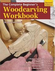 The Complete Beginner's Woodcarvers Workbook by Mary Duke Guldan