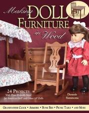 Cover of: Making Doll Furniture in Wood: 30 Projects and Plans Perfectly Sized for American Girl and Other 18" Dolls