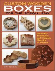 Cover of: Custom Wooden Boxes for the Scroll Saw: Step-by-Step Instructions and Detailed Plans for 30 Plus Innovative Projects