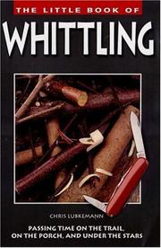 Cover of: The Little Book of Whittling by Chris Lubkemann, Chris Lubkemann