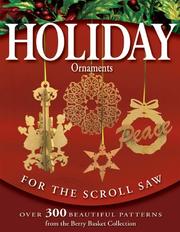 Cover of: Holiday Ornaments for the Scroll Saw: Over 300 Beautiful Patterns from the Berry Basket Collection