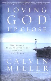 Cover of: Loving God up close by Calvin Miller