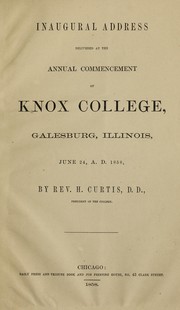 Cover of: Inaugural address delivered at the annual commencement of Knox College, Galesburg, Illinois, June 24, A.D. 1858 | Harvey Curtis