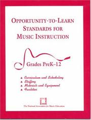 Cover of: Opportunity-to-learn standards for music instruction: grades preK-12 : curriculum and scheduling, staffing, materials and equipment, facilities.
