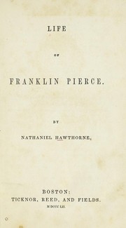 Cover of: Life of Franklin Pierce. by Nathaniel Hawthorne