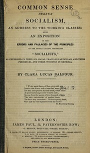 Cover of: Common sense versus socialism | Balfour, Clara Lucas Mrs