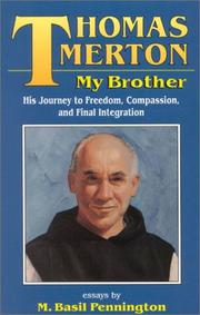 Cover of: Thomas Merton, my brother by M. Basil Pennington