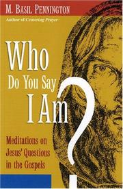 Cover of: Who Do You Say I Am?: Meditations on Jesus' Questions in the Gospels