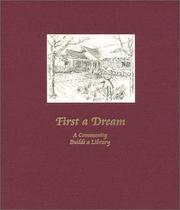 Cover of: First a dream: a community builds a library