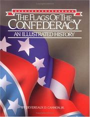Cover of: The flags of the Confederacy by Devereaux D. Cannon