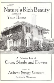 Cover of: A select list of choice shrubs and flowers grown by the Andrews Nursery, Faribault, Minnesota | Andrews Nursery Company