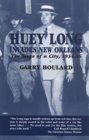 Cover of: Huey Long invades New Orleans: the siege of a city, 1934-36