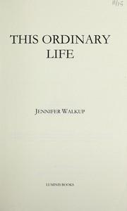 This ordinary life by Jennifer Walkup