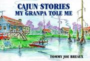 Cajun stories my granpa tole me by Tommy Joe Breaux