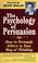 Cover of: The Psychology of Persuasion