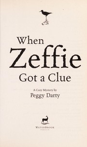 Cover of: When Zeffie got a clue | Peggy Darty